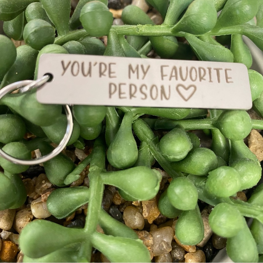 Keychain - YOU’RE MY FAVORITE PERSON - Snarky funny sayings - silver tone